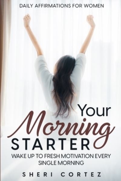 Daily Affirmations For Women - Sheri Cortez - Books - Readers First Publishing Ltd - 9781804280607 - January 31, 2023