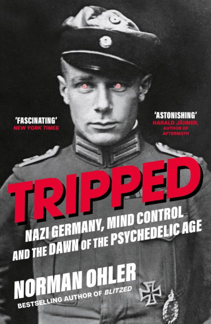 Cover for Norman Ohler · Tripped: Nazi Germany, the CIA, and the Dawn of the Psychedelic Age (Paperback Book) [Main edition] (2025)