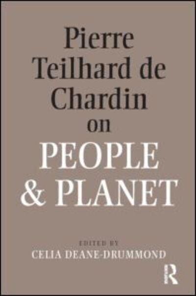 Cover for Celia Deane-Drummond · Pierre Teilhard De Chardin on People and Planet (Paperback Book) (2006)