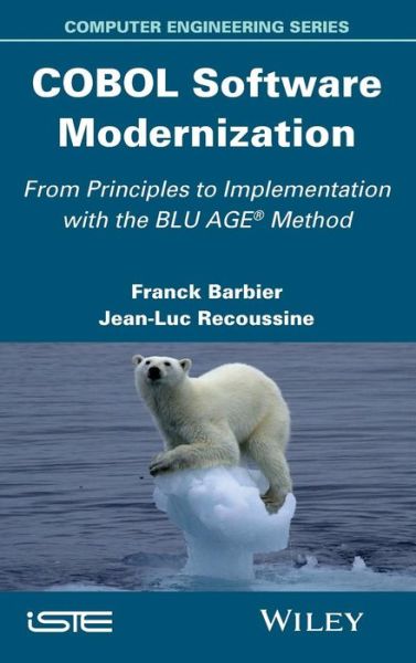 Cover for Franck Barbier · COBOL Software Modernization: From Principles to Implementation with the BLU AGE Method (Hardcover Book) (2014)