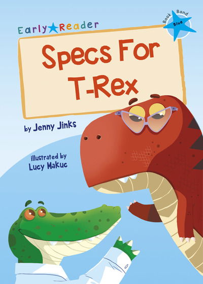 Cover for Jenny Jinks · Specs For T-Rex: (Blue Early Reader) (Pocketbok) (2020)