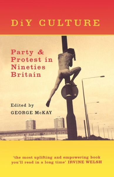 Cover for George Mckay · DiY Culture: Party and Protest in Nineties Britain (Paperback Book) (1998)