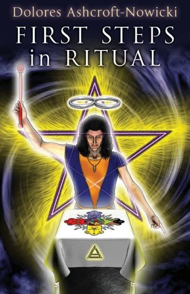 First Steps in Ritual - Dolores Ashcroft-Nowicki - Bücher - Thoth Publications - 9781870450607 - 1. Mai 2009