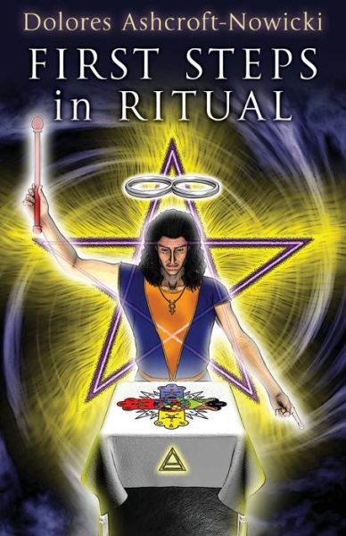 First Steps in Ritual - Dolores Ashcroft-Nowicki - Boeken - Thoth Publications - 9781870450607 - 1 mei 2009