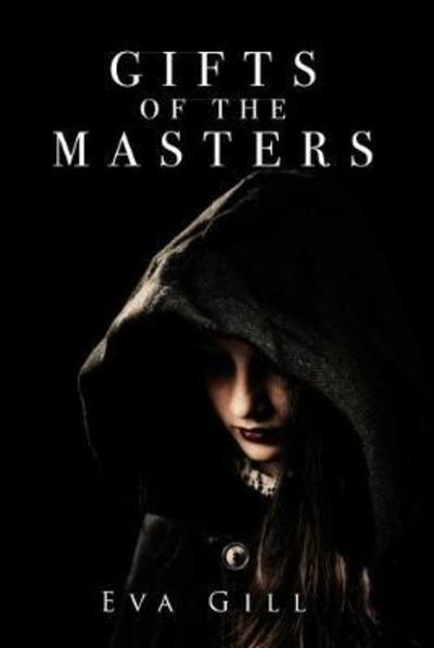 Eva Gill · The Gifts of the Masters (Paperback Book) (2018)