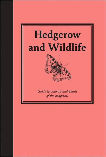 Cover for Jane Eastoe · Hedgerow &amp; Wildlife: Guide to Animals and Plants of the Hedgerow - Countryside (Inbunden Bok) (2008)