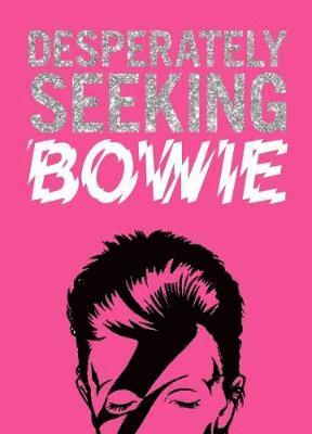 Cover for Ian Castello-Cortes · Desperately Seeking Bowie (Hardcover bog) (2018)