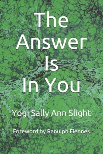 Cover for Yogi Sally Ann Slight · The Answer Is In You (Paperback Book) (2020)