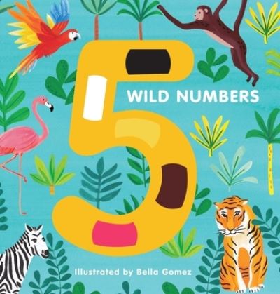 Cover for Words &amp; Pictures · 5 Wild Numbers - 5 Wild... (Board book) (2018)