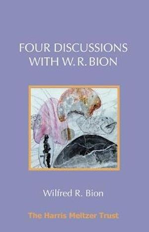 Cover for Wilfred R. Bion · Four Discussions with W. R. Bion (Paperback Bog) [2 New edition] (2019)