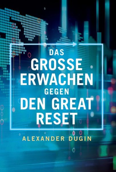 Cover for Alexander Dugin · Das Grosse Erwachen gegen den Great Reset: Trumpisten gegen Globalisten (Hardcover Book) (2021)