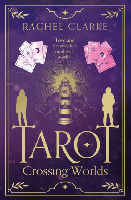Tarot – Crossing Worlds - Rachel Clarke - Books - The Book Guild Ltd - 9781916668607 - April 28, 2024
