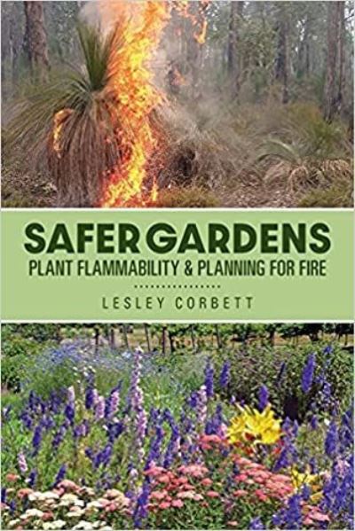 Safer Gardens: Plant Flammability & Planning For Fire - Lesley Corbett - Books - Australian Scholarly Publishing - 9781922454607 - April 15, 2021