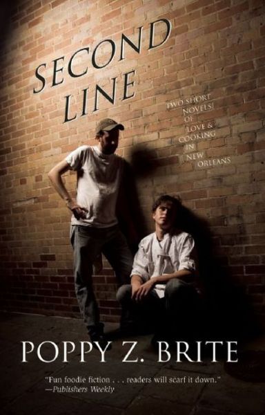 Second Line: Two Short Novels of Love and Cooking in New Orleans - Poppy Z. Brite - Livres - Small Beer Press - 9781931520607 - 12 novembre 2009