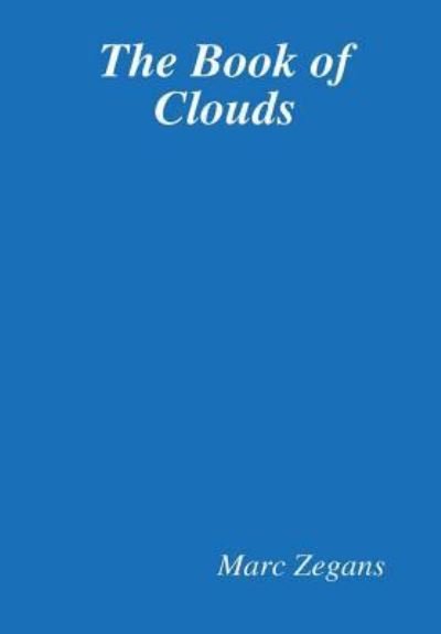 Cover for Marc Zegans · The Book of Clouds (Gebundenes Buch) (2016)