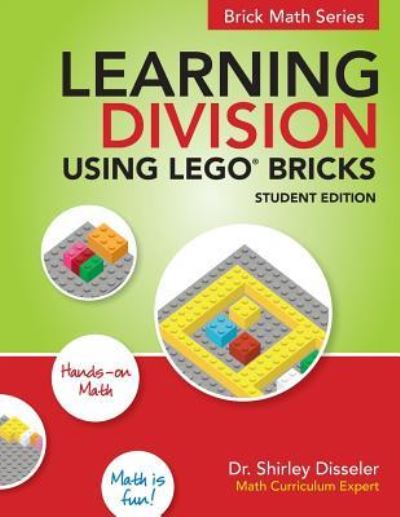 Learning Division Using LEGO Bricks - Shirley Disseler - Książki - Brigantine Media - 9781938406607 - 5 sierpnia 2016