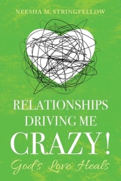 Cover for Neesha Stringfellow · Relationships Driving Me Crazy! (Bog) (2022)