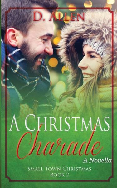 Cover for D Allen · A Christmas Charade - Small Town Christmas (Paperback Book) (2018)