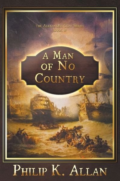 Cover for Philip K Allan · A Man of No Country - Alexander Clay (Pocketbok) (2018)