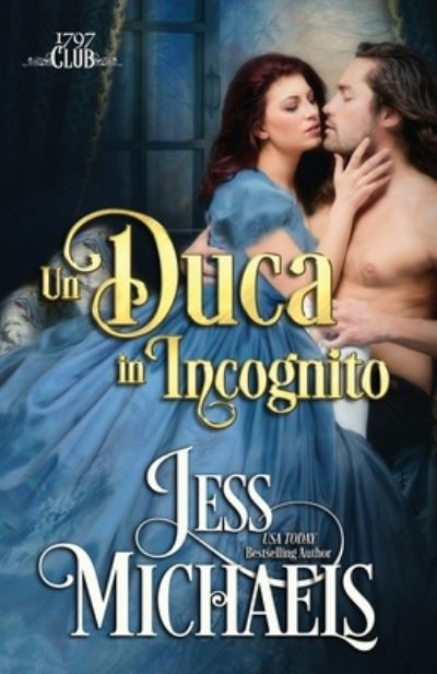 Cover for Jess Michaels · Un duca in incognito - Il Club del 1797 (Taschenbuch) (2021)