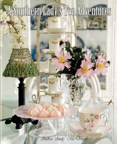 Cover for Andrea Mcdougal · A Southern Lady's Tea Adventures (Paperback Book) (2021)