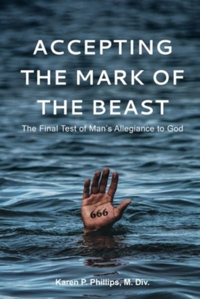 Cover for M DIV Karen P Phillips · Accepting the Mark of the Beast (Paperback Book) (2021)