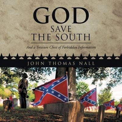 Cover for John Thomas Nall · God Save the South (Paperback Book) (2021)