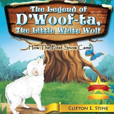 Cover for Clifton Stine · Legend of d'Woofta, the Little White Wolf (Book) (2023)