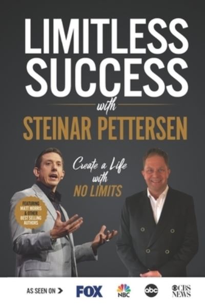 Limitless Success with Steinar Pettersen - Steinar Pettersen - Kirjat - Success Publishing, LLC - 9781970073607 - keskiviikko 24. kesäkuuta 2020