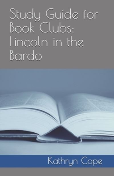 Cover for Kathryn Cope · Study Guide for Book Clubs: Lincoln in the Bardo - Study Guides for Book Clubs (Paperback Book) (2017)