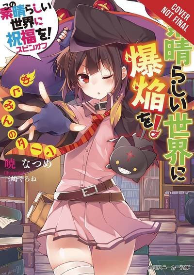 Konosuba: An Explosion on This Wonderful World!, Vol. 1 (light novel) - Natsume Akatsuki - Livros - Little, Brown & Company - 9781975359607 - 17 de dezembro de 2019