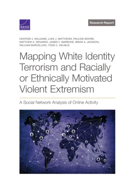 Cover for Heather J Williams · Mapping White Identity Terrorism and Racially or Ethnically Motivated Violent Extremism : A Social Network Analysis of Online Activity (Paperback Book) (2022)