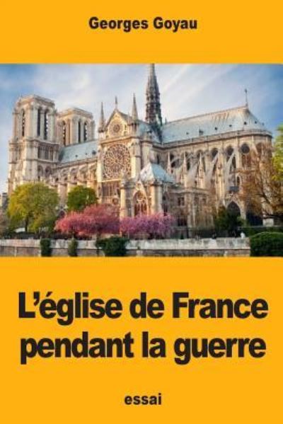 Cover for Georges Goyau · L'eglise de France pendant la guerre (Paperback Book) (2017)