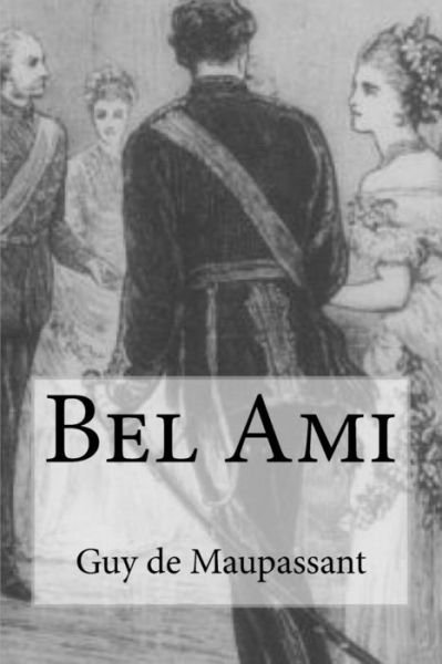 Cover for Guy de Maupassant · Bel Ami (Paperback Book) (2018)