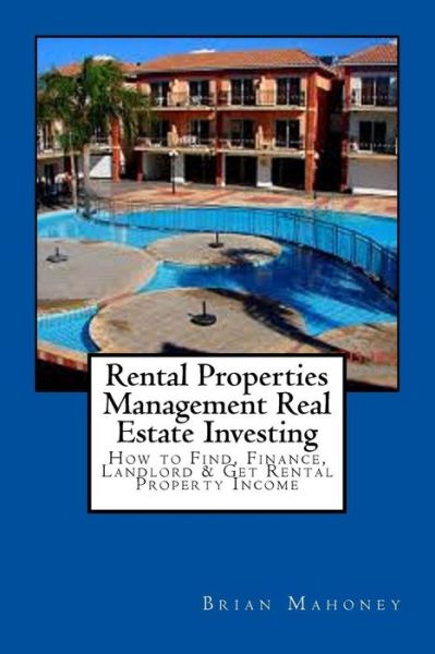 Cover for Brian Mahoney · Rental Properties Management Real Estate Investing (Taschenbuch) (2018)