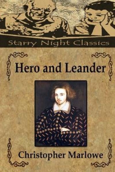 Hero and Leander - Christopher Marlowe - Books - Createspace Independent Publishing Platf - 9781987565607 - April 4, 2018