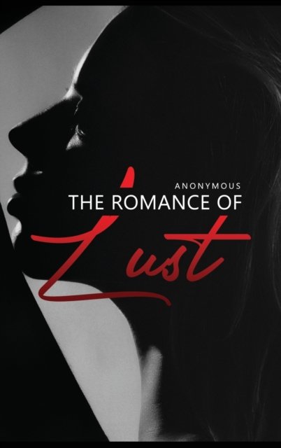 Cover for Anonymous · The Romance of Lust (Hardcover Book) (2019)