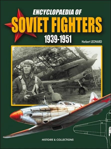 Cover for Herbert Leonard · Encyclopaedia of Soviet Fighters 1939-1951 (Inbunden Bok) [1st edition] (2005)