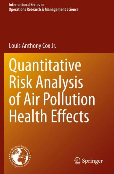 Cover for Louis Anthony Cox Jr. · Quantitative Risk Analysis of Air Pollution Health Effects - International Series in Operations Research &amp; Management Science (Paperback Book) [2021 edition] (2021)