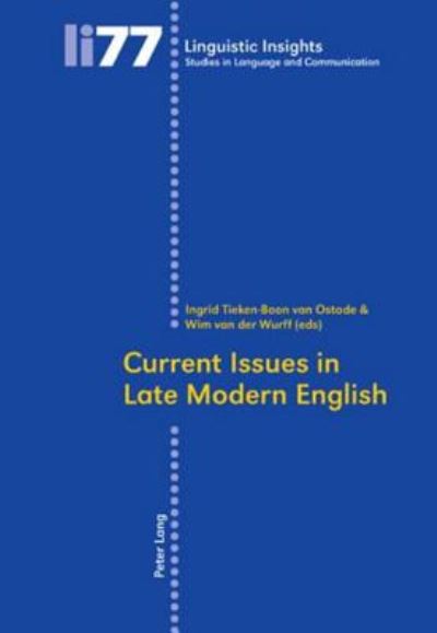 Current Issues in Late Modern English - Linguistic Insights - - Books - Verlag Peter Lang - 9783039116607 - October 28, 2009