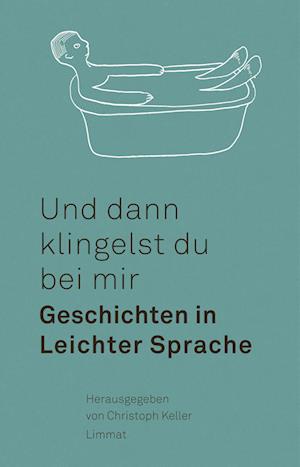 Und dann klingelst du bei mir - Christoph Keller - Bücher - Limmat - 9783039260607 - 24. Oktober 2023