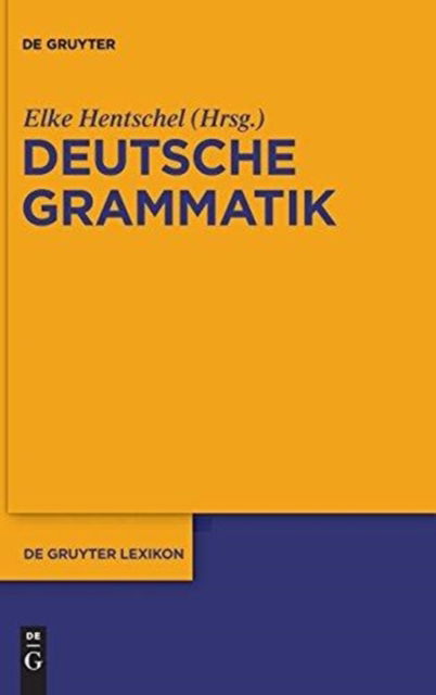 Deutsche Grammatik - Elke Hentschel - Książki - De Gruyter - 9783110185607 - 14 grudnia 2010