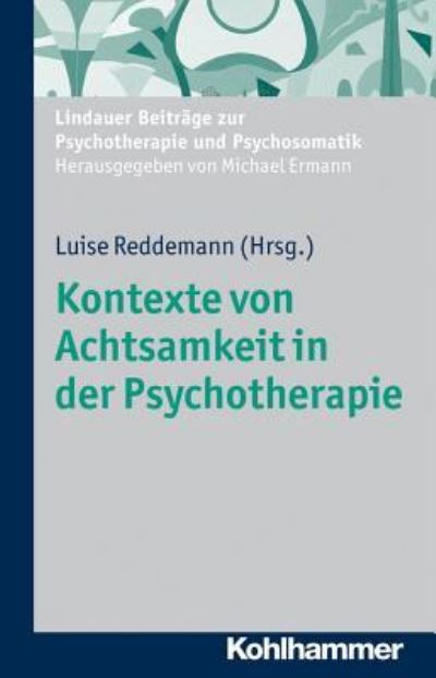 Cover for Luise Reddemann · Kontexte Von Achtsamkeit in Der Psychotherapie (Paperback Book) (2011)