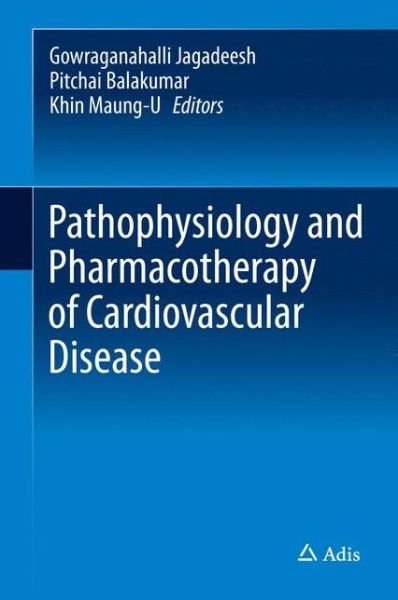 Cover for Gowraganahalli Jagadeesh · Pathophysiology and Pharmacotherapy of Cardiovascular Disease (Hardcover Book) (2015)
