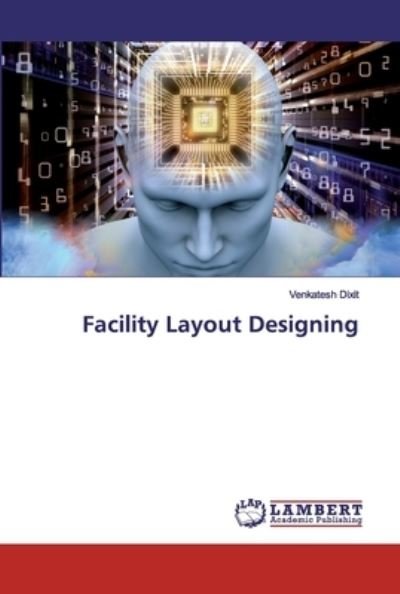 Cover for Venkatesh Dixit · Facility Layout Designing (Paperback Bog) (2019)