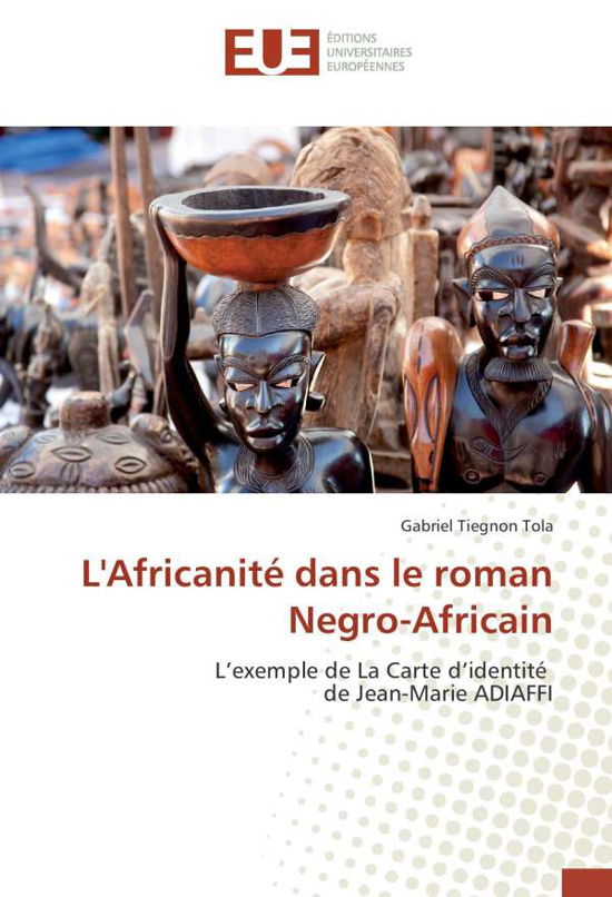 Cover for Tola · L'Africanité dans le roman Negro-A (Bog)