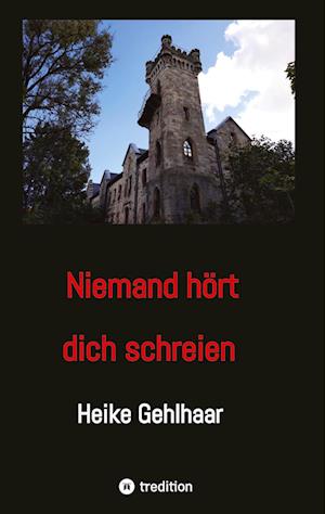 Cover for Heike Gehlhaar · Niemand hört dich schreien (Hardcover Book) (2022)