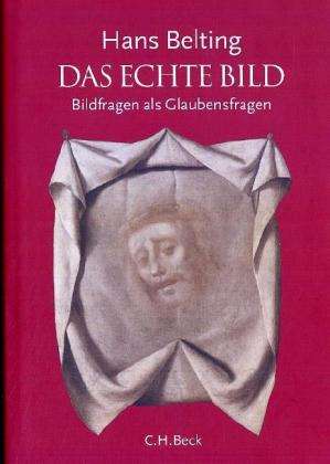 Cover for Hans Belting · Echte Bild (Book)