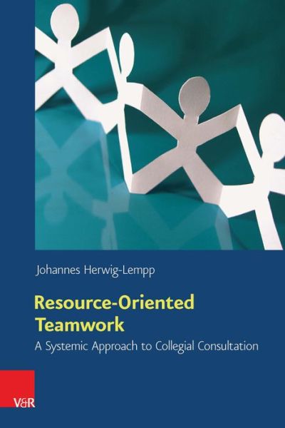 Cover for Johannes Herwig-Lempp · Resource-Oriented Teamwork: A Systemic Approach to Collegial Consultation (Paperback Book) (2013)