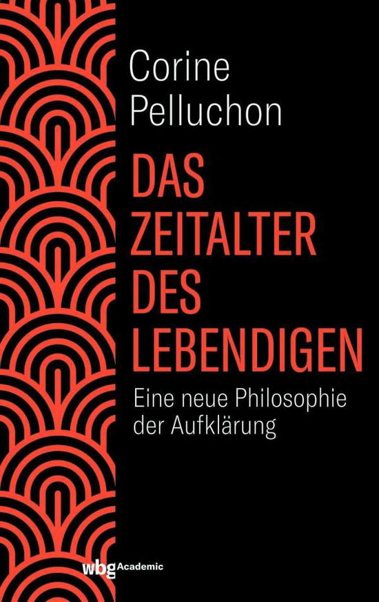 Cover for Corine Pelluchon · Das Zeitalter des Lebendigen (Hardcover Book) (2021)